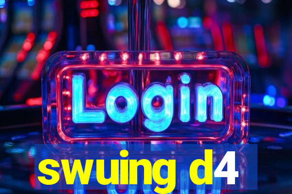 swuing d4